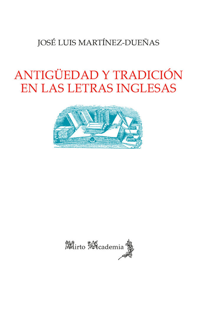 Antigüedad y tradición en las letras inglesas, de Martínez-Dueñas Espejo, José Luis | portada del libro