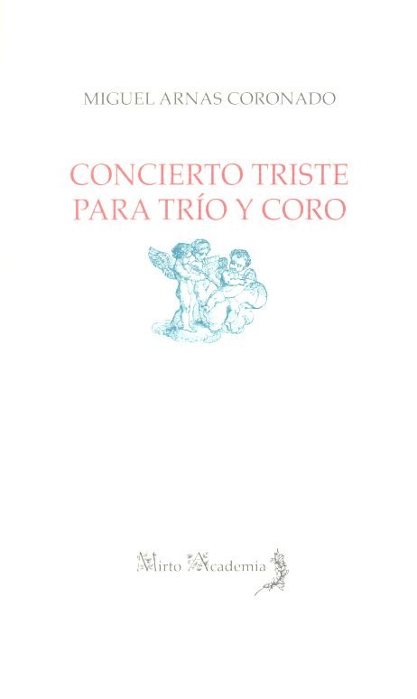 Concierto triste para trío y coro, de Arnas Coronado, Miguel | portada del libro