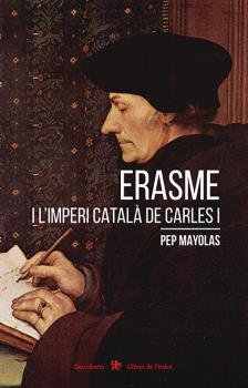 Erasme i l'Imperi català de Carles I, de Mayolas Muns, Josep | portada del libro