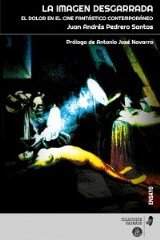 La imagen desgarrada. El dolor en el cine fantástico contemporáneo., de Pedrero Santos, Juan Andrés | portada del libro