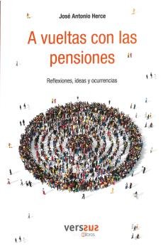 A vueltas con las pensiones, de Herce, José Antonio | portada del libro