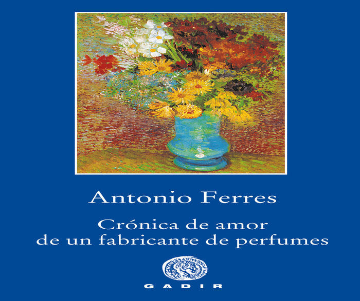 Crónica de amor de un fabricante de perfumes, de Ferres, Antonio | portada del libro