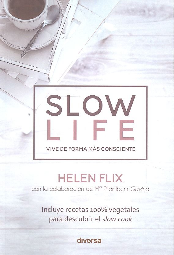 Slow Life. Vivir de forma más consciente, de Flix Rocamora, Helen | portada del libro