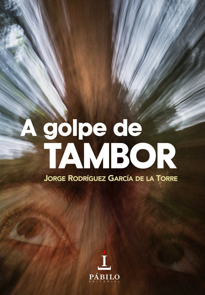 A golpe de tambor, de Rodríguez García de la Torre, Jorge | portada del libro