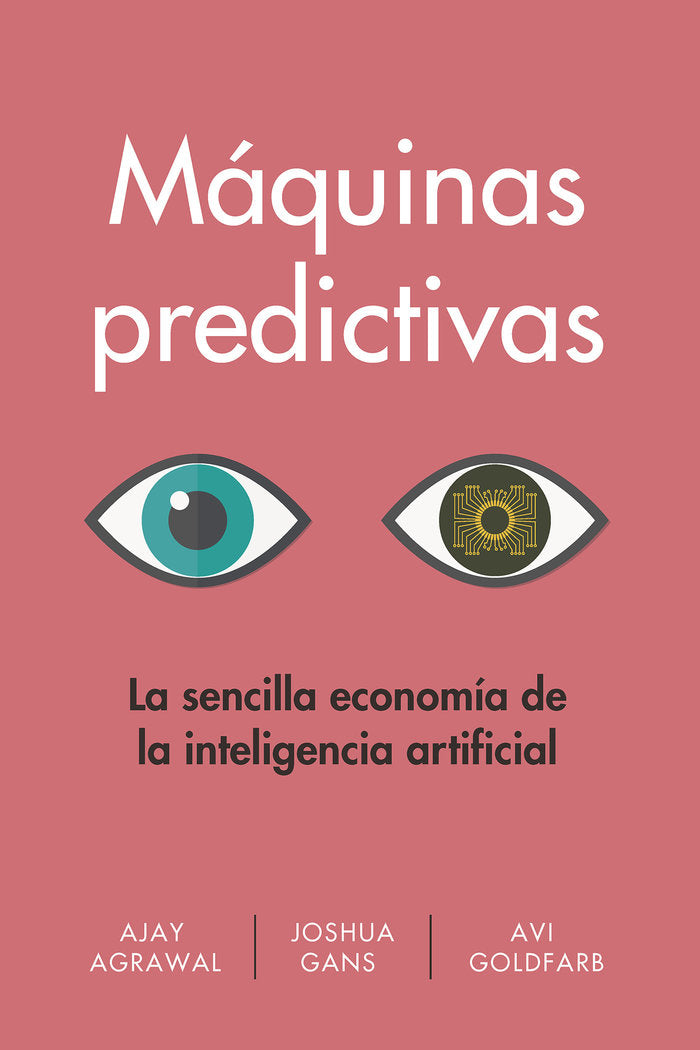 Máquinas Predictivas, de Agrawal, Ajay | portada del libro