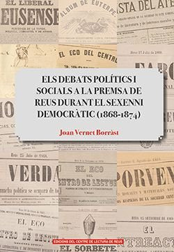 ELS DEBATS POLITICS I SOCIALS A LA PREMSA DE REUS DURANT EL, de VERNET BORRAS, JOAN | portada del libro