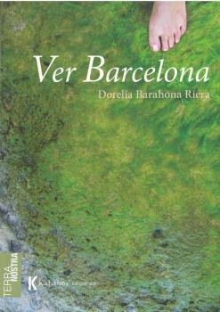 VER BARCELONA, de BARAHONA RIERA, DORELIA | portada del libro
