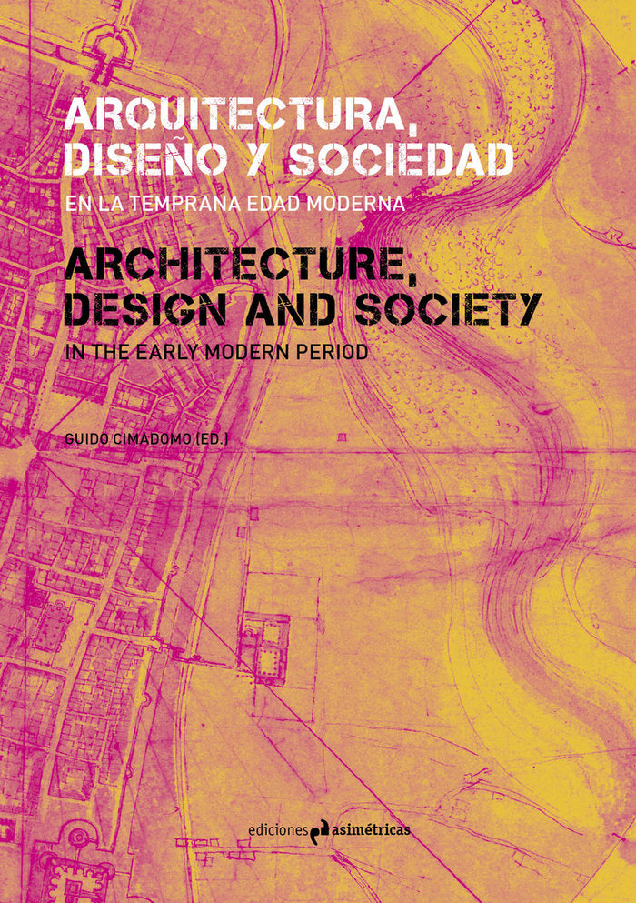 ARQUITECTURA, DISEÑO Y SOCIEDAD EN LA TEMPRANA EDAD MODERNA, de Varios autores | portada del libro