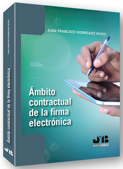 Ámbito contractual de la firma electrónica, de Rodríguez Ayuso, Juan Francisco | portada del libro