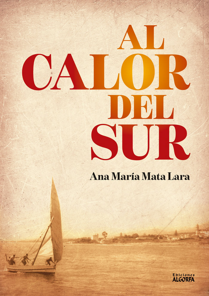 Al calor del sur, de , Mata Lara, Ana María | portada del libro