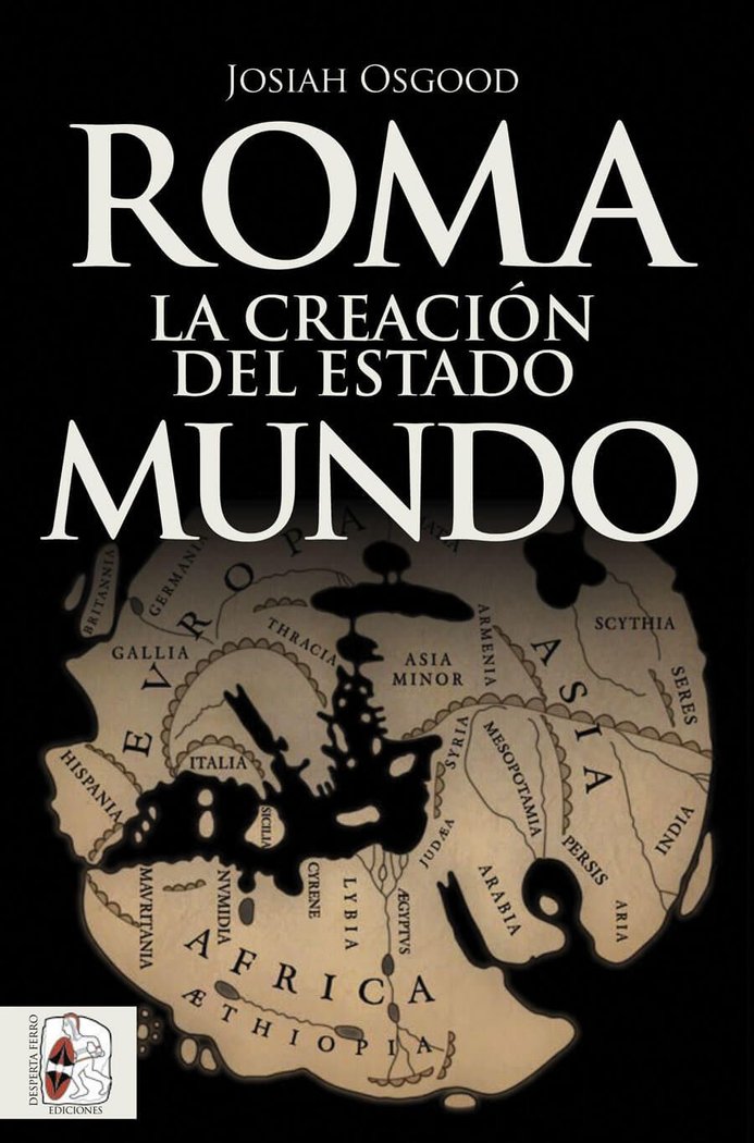 Roma. La creación del Estado Mundo, de Osgood, Josiah | portada del libro
