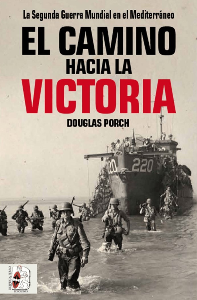 El camino hacia la victoria, de Porch, Douglas | portada del libro