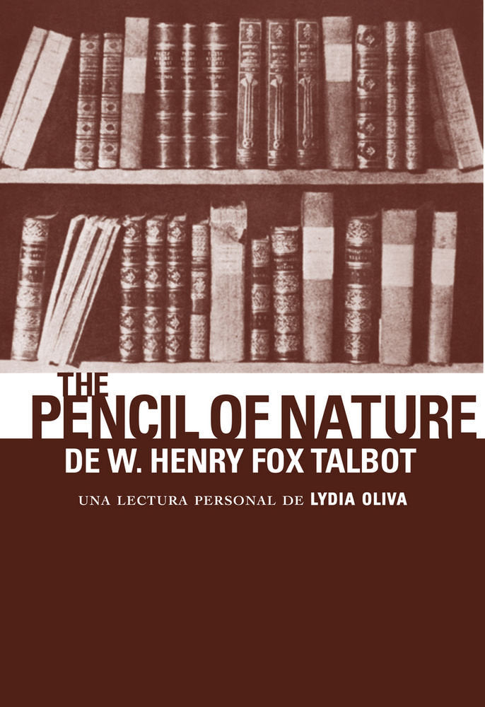 The Pencil of Nature de W. Henry Fox Talbot, de Oliva Fitó, Lydia | portada del libro