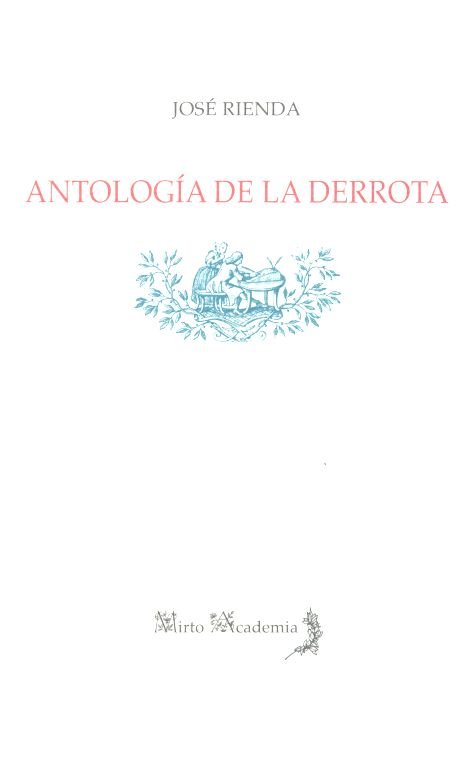 Antología de la derrota, de Rienda Polo, José | portada del libro