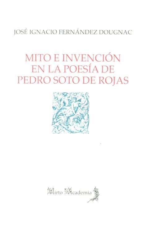 Mito e invención en la poesía de Pedro Soto de Rojas, de Fernández Dougnac, José Ignacio | portada del libro