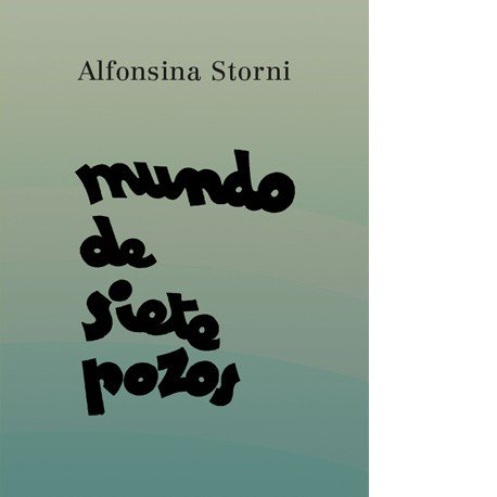 Mundo de siete pozos, de Storni, Alfonsina | portada del libro