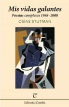 Mis vidas galantes, de Osías Stutman | portada del libro