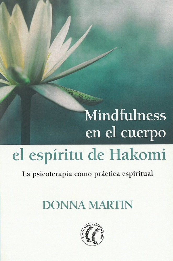 Mindfulness en el cuerpo: el espíritu de Hakomi, de Martin, Donna | portada del libro