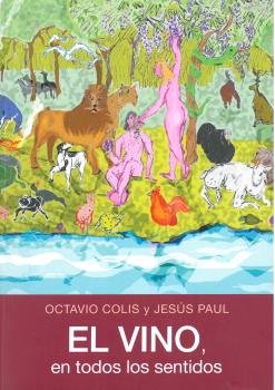 EL VINO, EN TODOS LO SENTIDOS, de COLIS, OCTAVIO | portada del libro