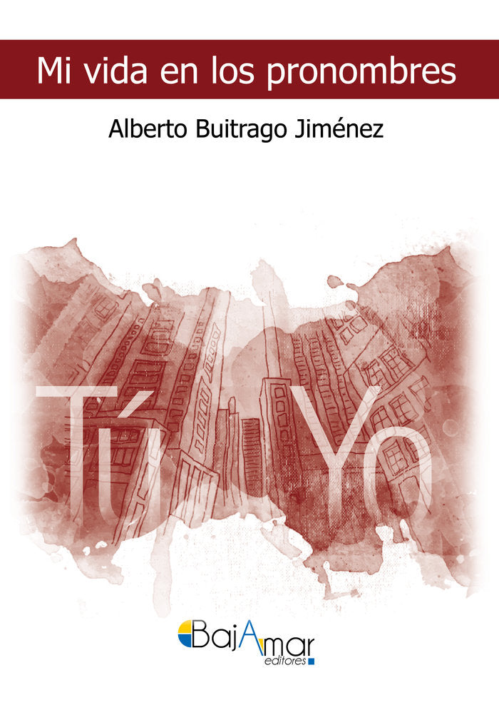MI VIDA EN LOS PRONOMBRES, de BUITRAGO JIMÉNEZ, ALBERTO | portada del libro