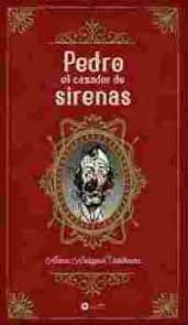 PEDRO EL CAZADOR DE SIRENAS, de Anasagasti Valderrama, Antonio | portada del libro