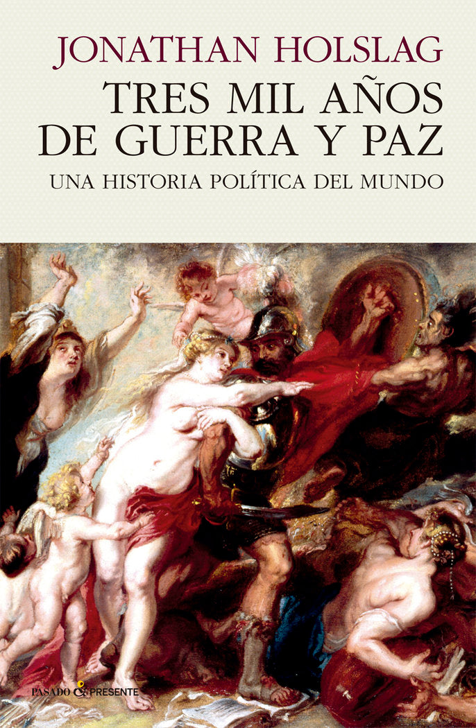 TRES MIL AÑOS DE GUERRA Y PAZ, de HOLSLAG,JONATHAN | portada del libro