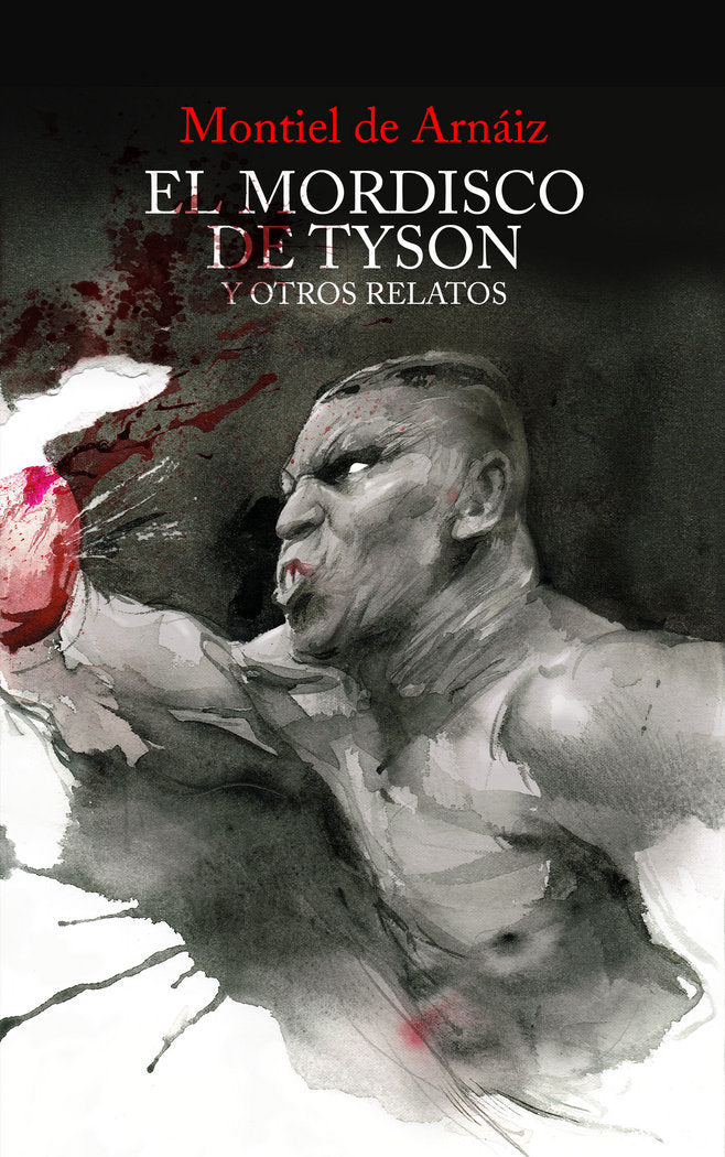 El mordisco de Tyson y otros relatos, de Enrique, Montiel de Arnáiz | portada del libro