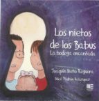 LOS NIETOS DE LOS BABUS. LA BODEGA ENCANTADA, de JOAQUIN NIETO REGUERA | portada del libro