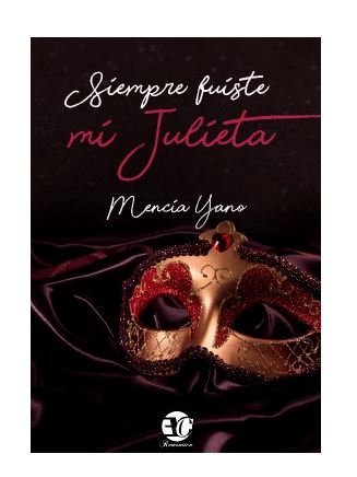 SIEMPRE FUISTE MI JULIETA, de Yano, Mencía | portada del libro