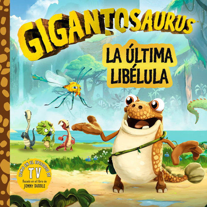 GIGANTOSAURUS LA ULTIMA LIBELULA, de STUDIOS,CYBER GROUP | portada del libro