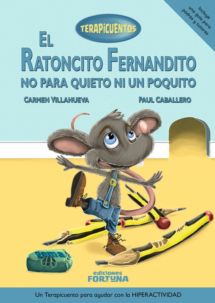 EL RATONCITO FERNANDITO NO PARA QUIETO NI UN POQUITO, de VILLANUEVA RIVERO, CARMEN | portada del libro