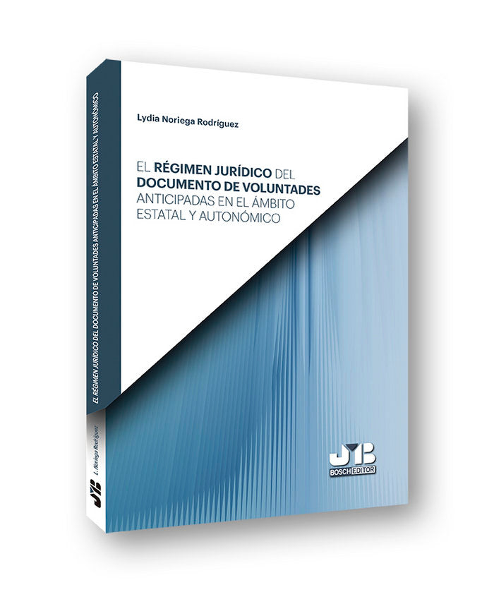 El régimen jurídico del documento de voluntades anticipadas en el ámbito estatal y autonómico, de Noriega Rodríguez, Lydia | 