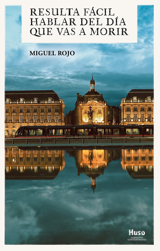 Resulta fácil hablar del día que vas a morir, de Rojo, Miguel | portada del libro