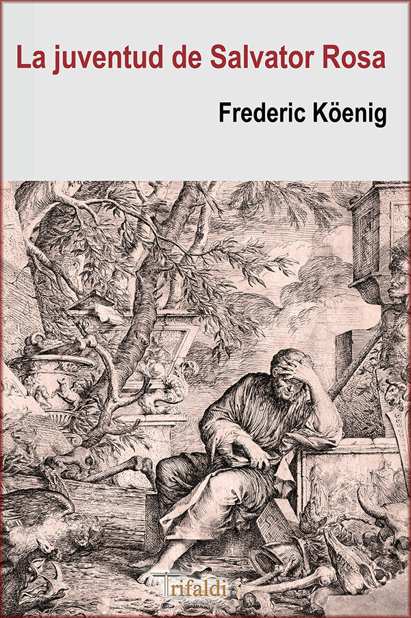 LA JUVENTUD DE SALVATOR ROSA, de Koenig | portada del libro
