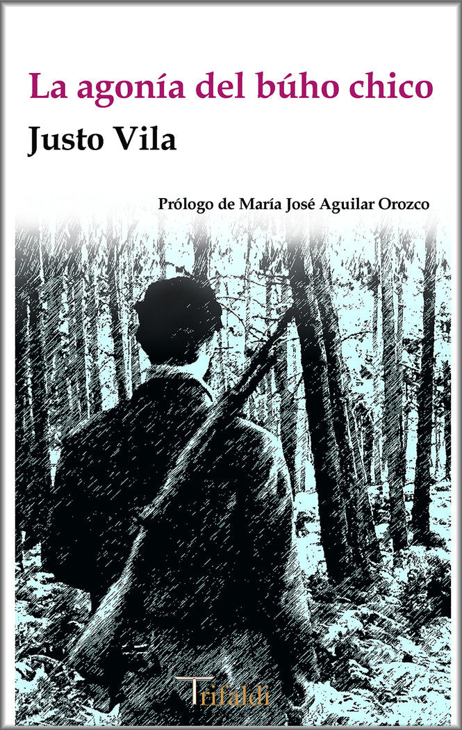La agonía del búho chico, de Vila, Justo | portada del libro