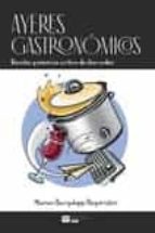 AYERES GASTRONOMICOS, de MARIANO BEGUIRISTAIN BACIGALUPPI | portada del libro