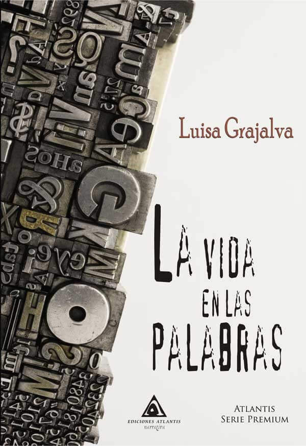 La vida en las palabras, de García-Grajalva Bernal, Luisa | portada del libro