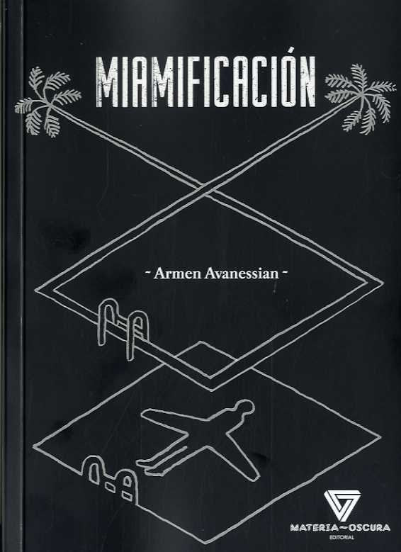 MIAMIFICACIÓN, de AVANESSIAN, ARMEN | portada del libro