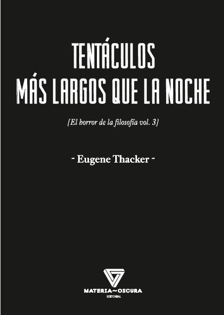 TENTÁCULOS MÁS LARGOS QUE LA NOCHE, de THACKER, EUGENE | portada del libro