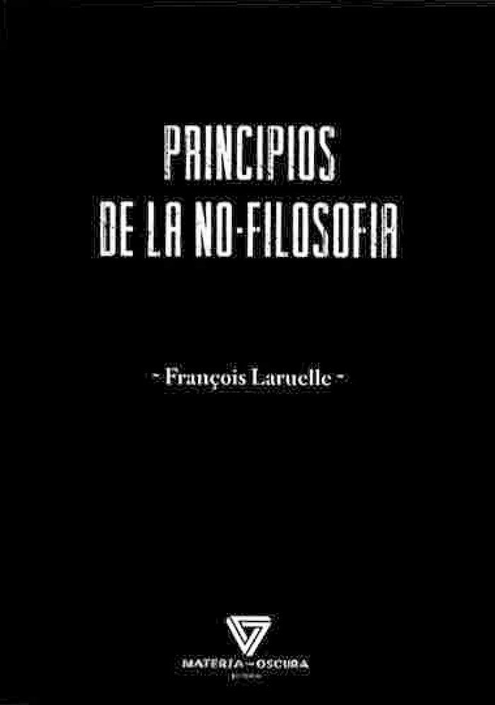 PRINCIPIOS DE LA NO-FILOSOFÍA, de LARUELLE, FRANÇOIS | portada del libro
