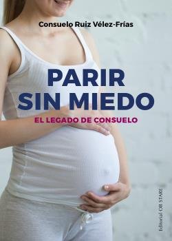 PARIR SIN MIEDO (N.E.), de RUIZ VELEZ-FRIAS,CONSUELO | portada del libro