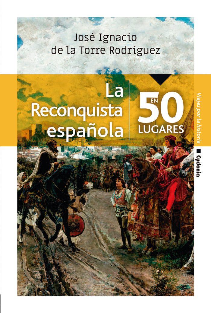 La Reconquista española en 50 lugares, de De la Torre Rodríguez, José Ignacio | portada del libro
