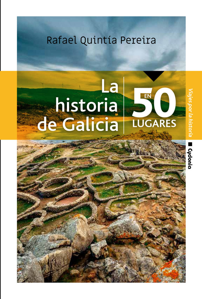 La historia de Galicia en 50 lugares, de Quintía Pereira, Rafael | portada del libro