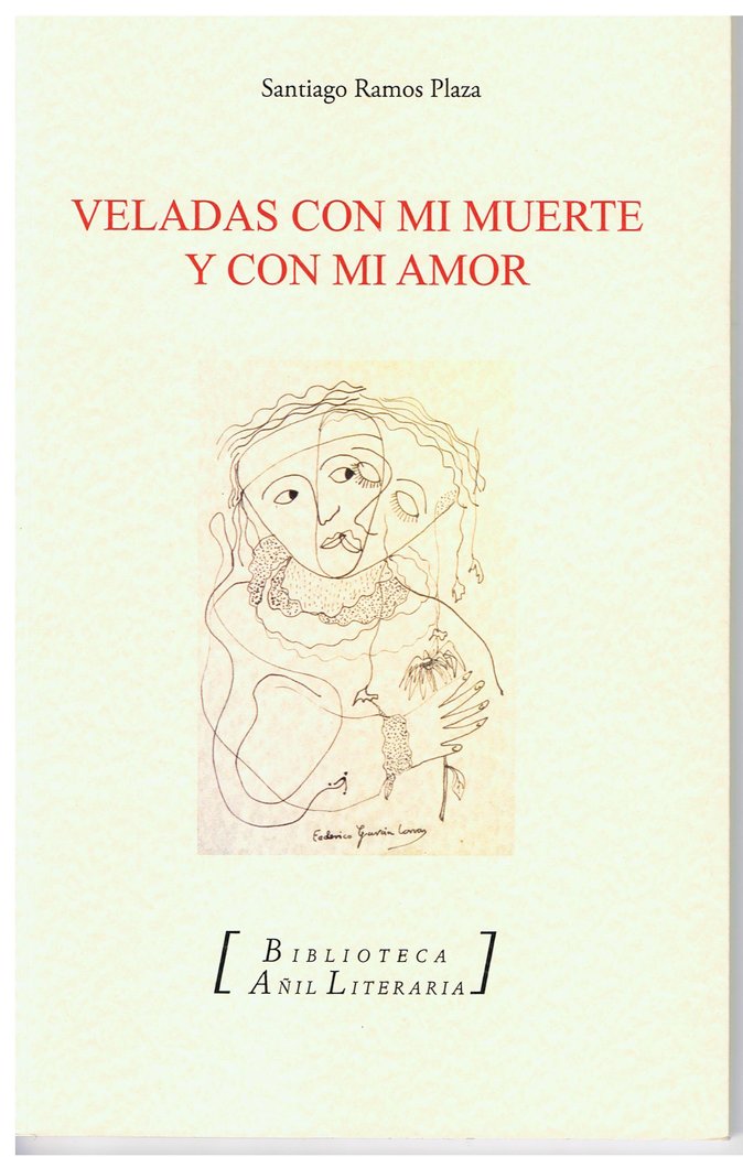 Veladas con mi muerte y con mi amor, de RAMOS PLAZA,SANTIAGO | portada del libro