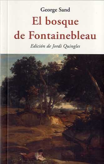 EL BOSQUE DE FONTAINEBLEAU, de SAND,GEORGE | portada del libro