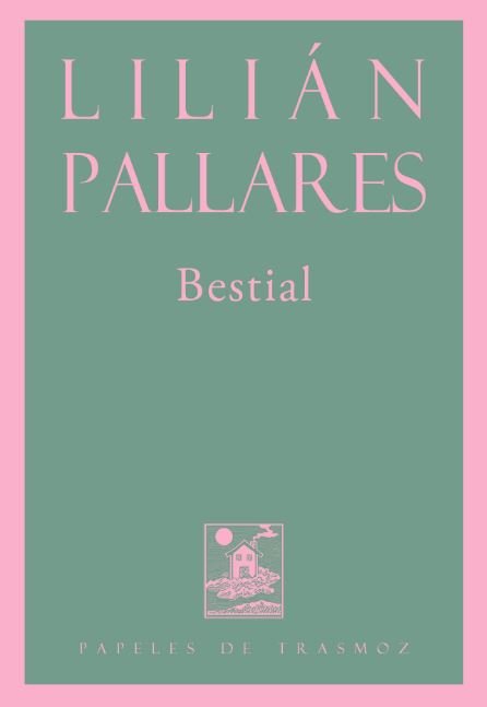 Bestial, de Pallares, Lilian | portada del libro