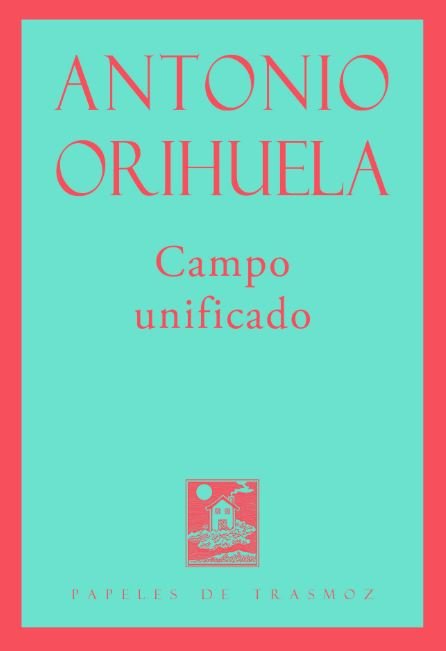 Campo unificado, de Orihuela, Antonio | portada del libro