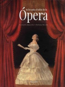 SE LEVANTA EL TELÓN DE LA ÓPERA, de Quarello, Serenella | portada del libro