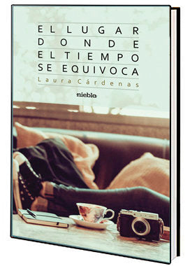 El lugar donde el tiempo se equivoca, de Cárdenas Sánchez, Laura | portada del libro