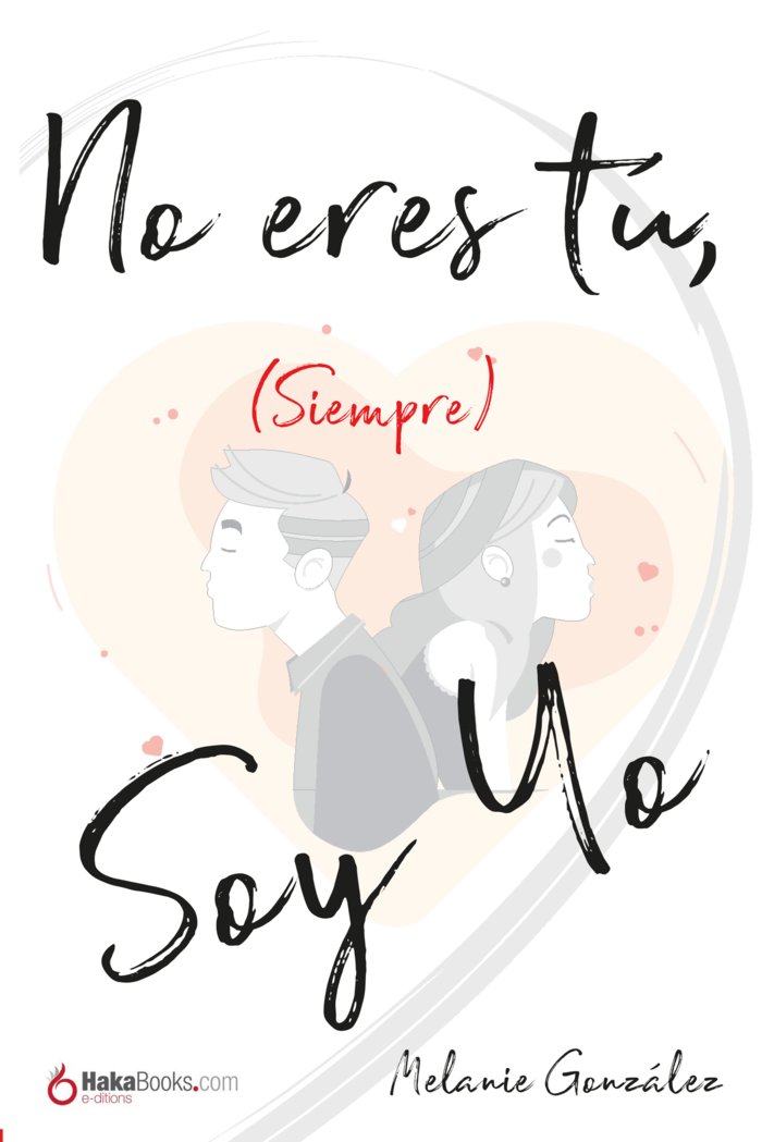 No eres tu (siempre) soy yo, de Gonzàlez, Melanie | portada del libro